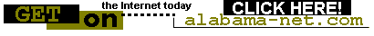 Get On the Net Today! Visit alabama-net.com